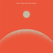 How to Be Your Own Person - Kat Frankie, B O D I E S