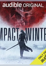 Impact Winter: Audible (Travis Beacham - Read by Full Cast)
