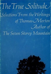 The True Solitude: Selections From the Writings of Thomas Merton (Thomas Merton)
