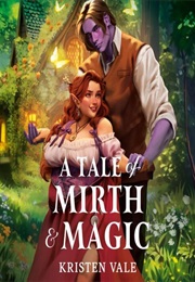 A Tale of Mirth & Magic (Kristen Vale)