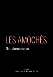 Les Amochés (Nan Aurousseau)