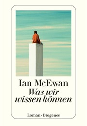 Was Wir Wissen Können (Ian McEwan)