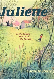 Juliette: Or, the Ghosts Return in the Spring