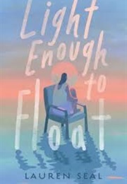 Light Enough to Float (Lauren Seal)
