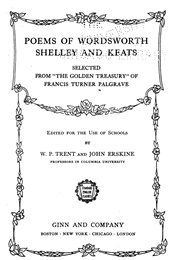 Poems of Wordsworth, Shelley, and Keats (Eds. W. P. Trent and John Erskine)