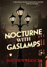 Nocturne With Gaslamps (Matthew Francis)