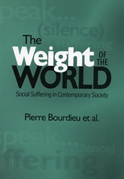 The Weight of the World (Pierre Bourdieu)
