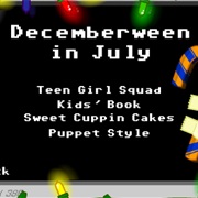 Decemberween in July