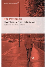 Hombres En Mi Situación (Per Petterson)