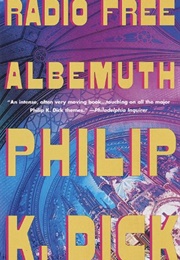 Radio Free Albemuth (Philip K. Dick)