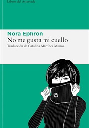 No Me Gusta Mi Cuello (Nora Ephron)