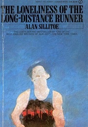 The Loneliness of the Long-Distance Runner (Alan Sillitoe)