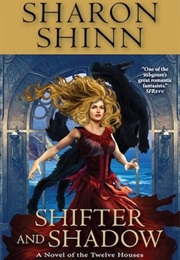 Shifter and Shadow (Sharon Shinn)