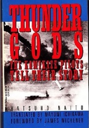 Thunder Gods: The Kamikaze Pilots Tell Their Story (Mayumi Ichikawa)