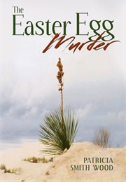 The Easter Egg Murder (Patricia Wood)