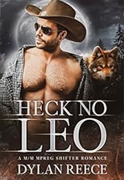 Heck No Leo (Dylan Reece)