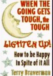 When the Going Get's Tough, the Tough Lighten Up (Braverman)