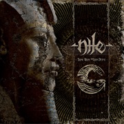 Those Whom the Gods Detest - Nile (2009)