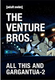 Venture Bros.: All This and Gargantua 2 (2015)