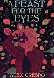 A Feast for the Eyes (Alex Crespo)