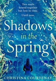 Shadows in the Spring (Christina Courtenay)