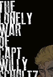 The Lonely War of Capt. Willy Schultz (Will Franz)