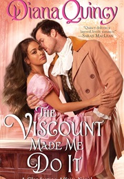 The Viscount Made Me Do It (D.M. Quincy)