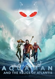 Aquaman and the Relics of Atlantis (2018)