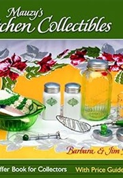 Mauzy's Kitchen Collectibles (Schiffer Book for Collectors) (Barbara Mauzy)