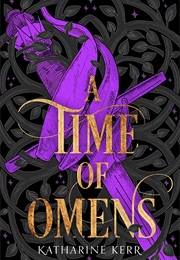 A Time of Omens (Katherine Kerr)