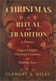 Christmas in Ritual and Tradition (Miles)