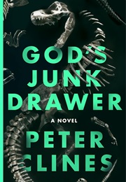 God's Junk Drawer (Peter Clines)