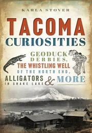 Tacoma Curiosities (Karla Stover)