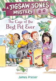 The Case of the Best Pet Ever (James Preller)