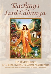 Teaching of Lord Caitanya (A. C. Bhaktivedanta Swami Prabhupāda)