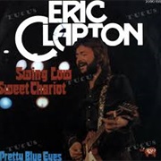 Swing Low Sweet Chariot ..Eric Clapton