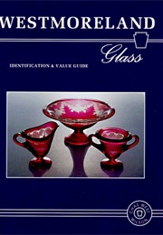 Westmoreland Glass: Identification and Value Guide (Charles West Wilson)
