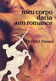 Meu Corpo Daria Um Romance (Herbert Daniel)
