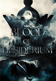Blood of Desiderium (Ali Stuebbe)