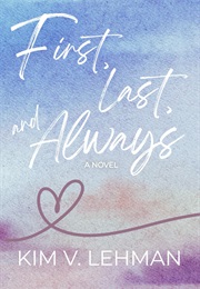 First, Last, and Always (Kim V. Lehman)