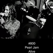 #593 Alive by Pearl Jam
