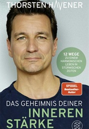 Das Geheimnis Deiner Inneren Stärke (Thorsten Havener)