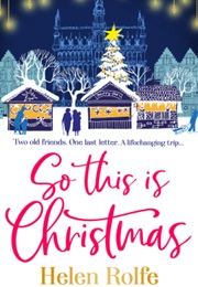 So This Is Christmas (Helen Rolfe)