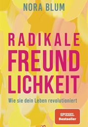 Radikale Freundlichkeit (Nora Blum)