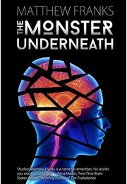 The Monster Underneath (Matthew Franks)
