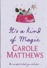 It's a Kind of Magic (Carole Matthews)