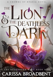 The Lion and the Deathless Dark (Carissa Broadbent)