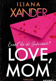 Love, Mom (Iliana Xander)