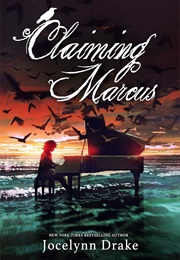Claiming Marcus (Jocelynn Drake)