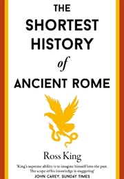 The Shortest History of Ancient Rome (Ross King)